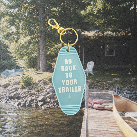 Go Back to Your Trailer Motel Keychain